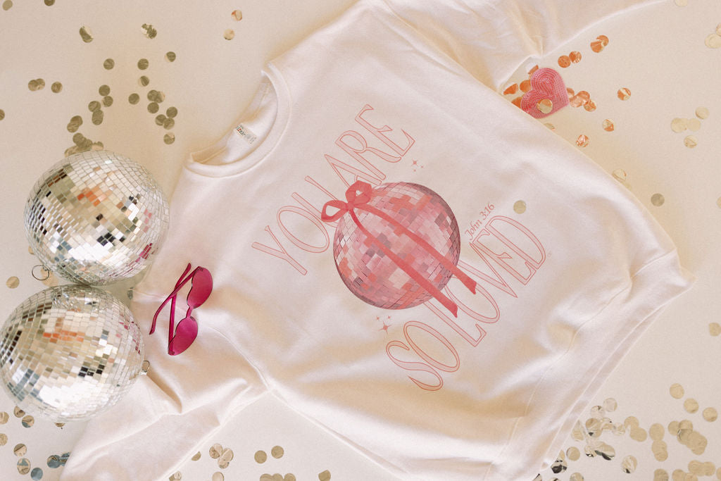 You Are So Loved Sweatshirt